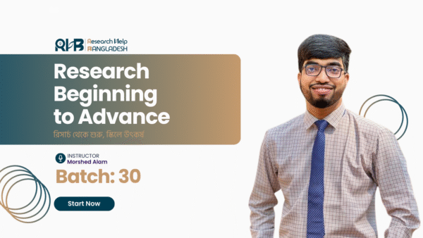 Batch 30 Research Course: Beginning to Advance (30th Batch)